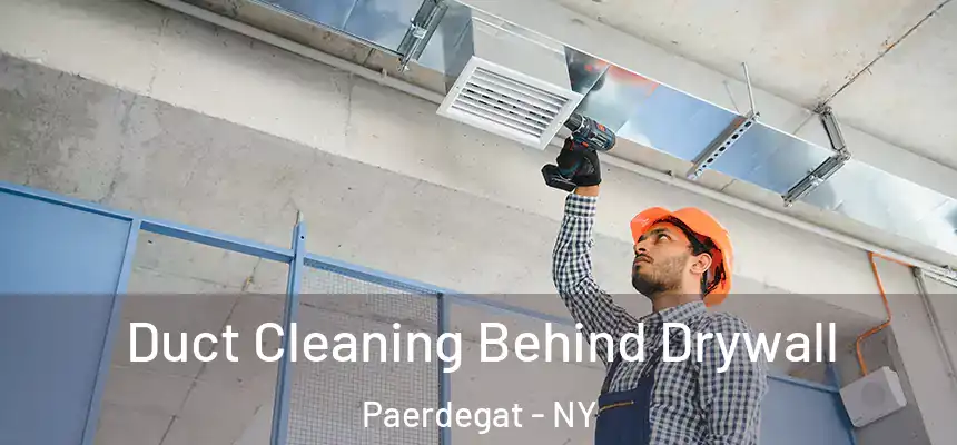 Duct Cleaning Behind Drywall Paerdegat - NY
