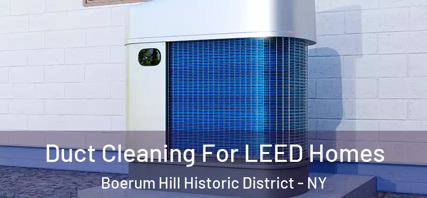 Duct Cleaning For LEED Homes Boerum Hill Historic District - NY