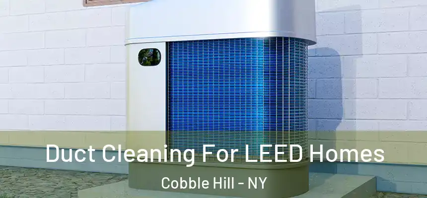  Duct Cleaning For LEED Homes Cobble Hill - NY