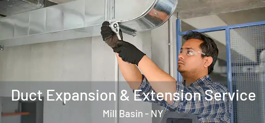 Duct Expansion & Extension Service Mill Basin - NY