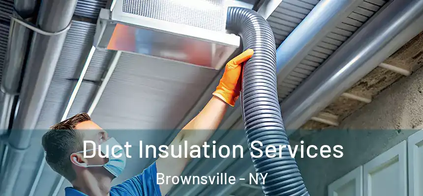 Duct Insulation Services Brownsville - NY