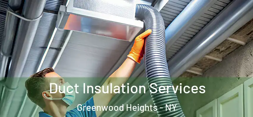Duct Insulation Services Greenwood Heights - NY