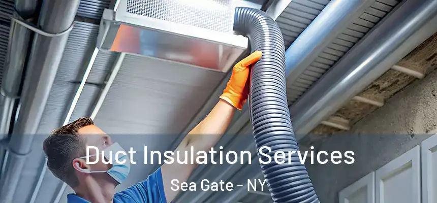  Duct Insulation Services Sea Gate - NY