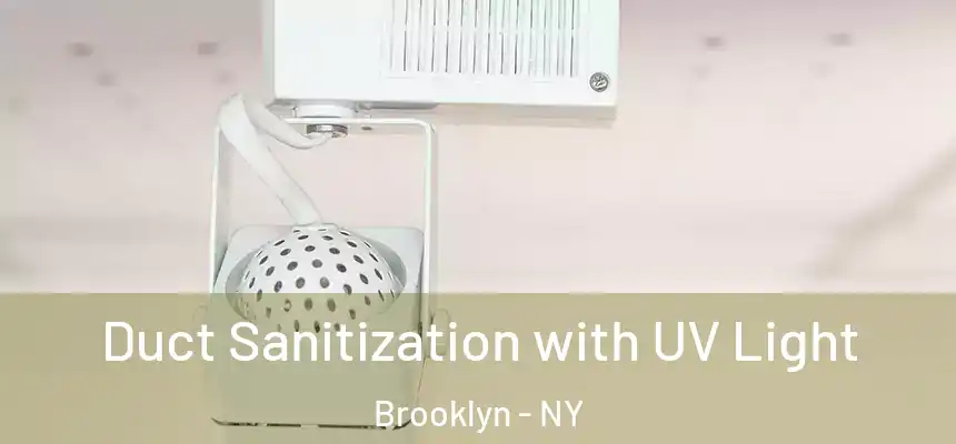 Duct Sanitization with UV Light Brooklyn - NY