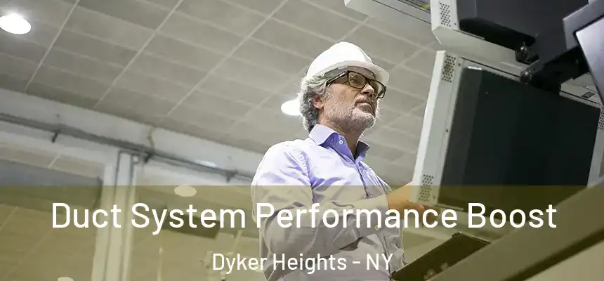 Duct System Performance Boost Dyker Heights - NY