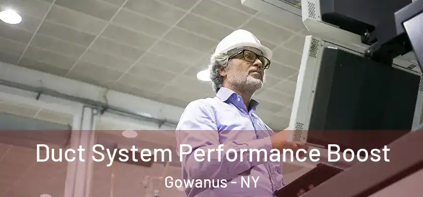 Duct System Performance Boost Gowanus - NY