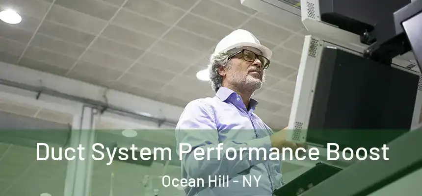 Duct System Performance Boost Ocean Hill - NY
