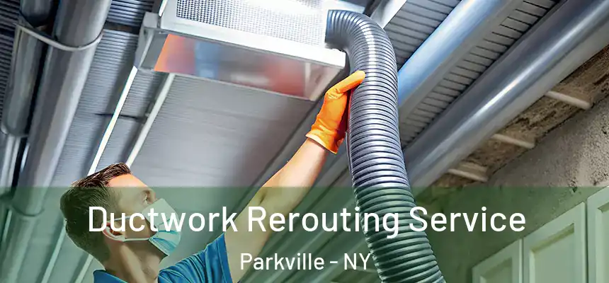  Ductwork Rerouting Service Parkville - NY