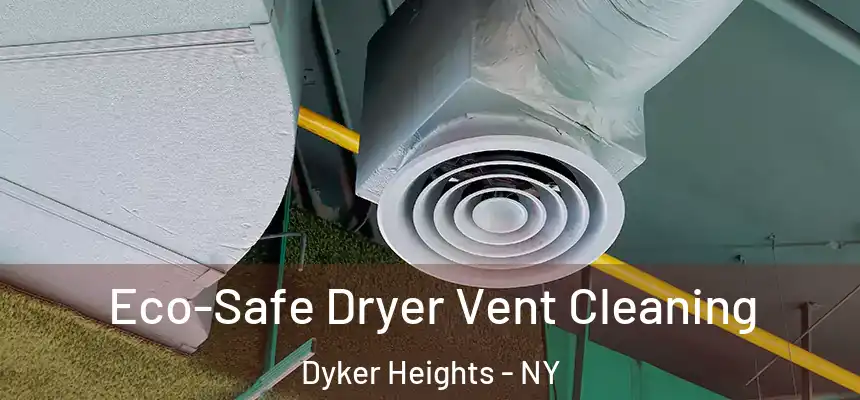 Eco-Safe Dryer Vent Cleaning Dyker Heights - NY
