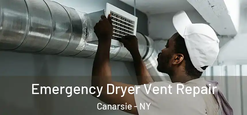 Emergency Dryer Vent Repair Canarsie - NY