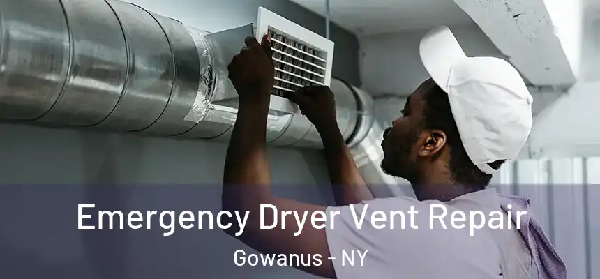 Emergency Dryer Vent Repair Gowanus - NY