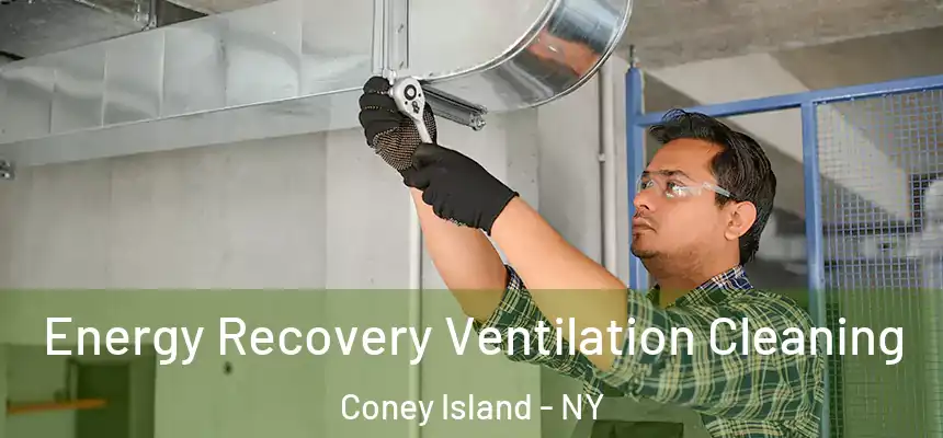 Energy Recovery Ventilation Cleaning Coney Island - NY