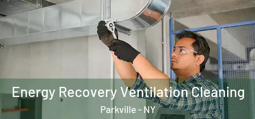  Energy Recovery Ventilation Cleaning Parkville - NY