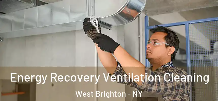Energy Recovery Ventilation Cleaning West Brighton - NY