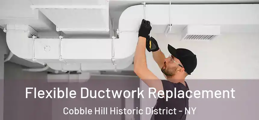 Flexible Ductwork Replacement Cobble Hill Historic District - NY