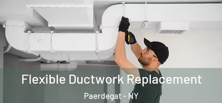 Flexible Ductwork Replacement Paerdegat - NY