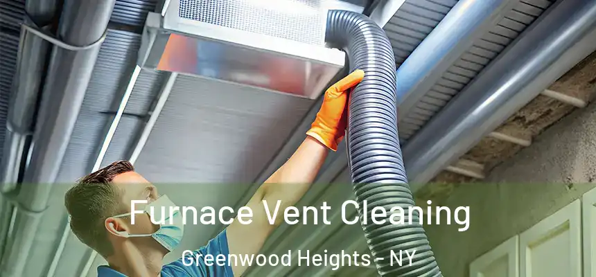 Furnace Vent Cleaning Greenwood Heights - NY