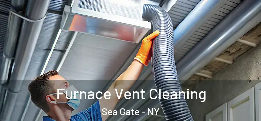 Furnace Vent Cleaning Sea Gate - NY
