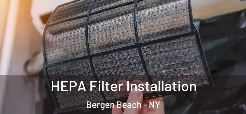 HEPA Filter Installation Bergen Beach - NY
