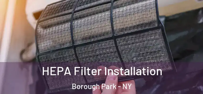  HEPA Filter Installation Borough Park - NY