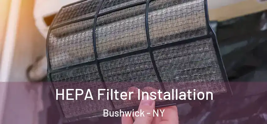 HEPA Filter Installation Bushwick - NY