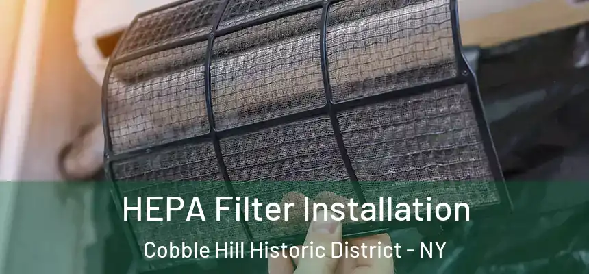 HEPA Filter Installation Cobble Hill Historic District - NY