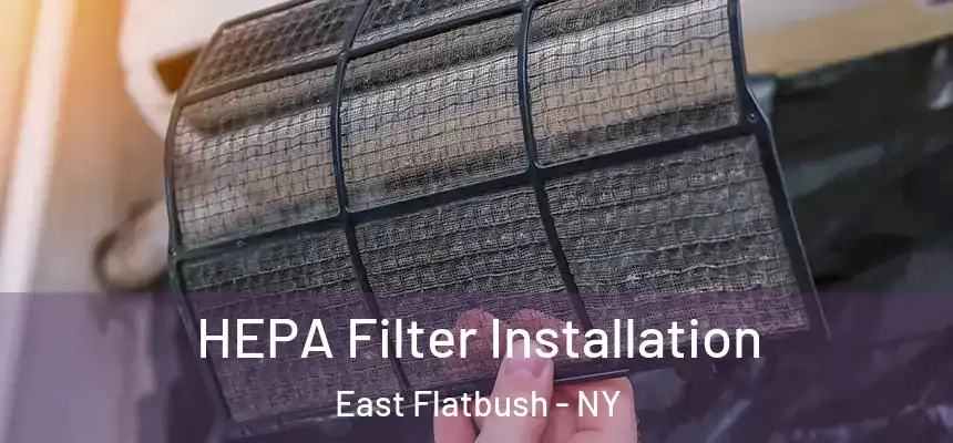 HEPA Filter Installation East Flatbush - NY