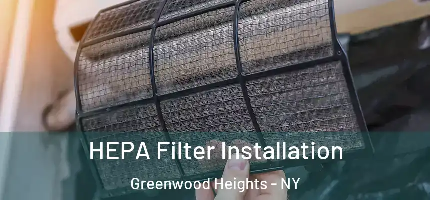 HEPA Filter Installation Greenwood Heights - NY