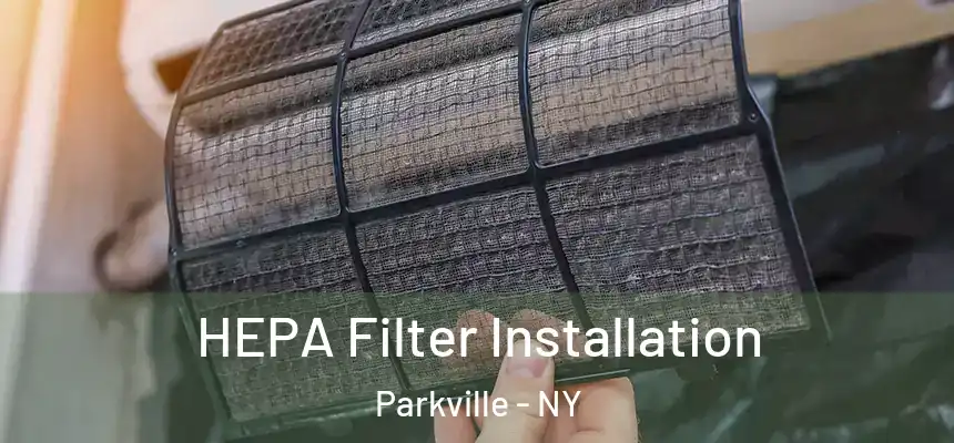 HEPA Filter Installation Parkville - NY