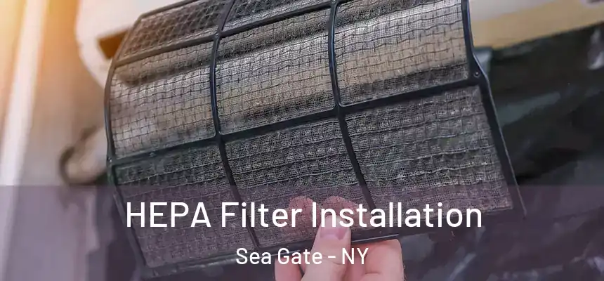 HEPA Filter Installation Sea Gate - NY