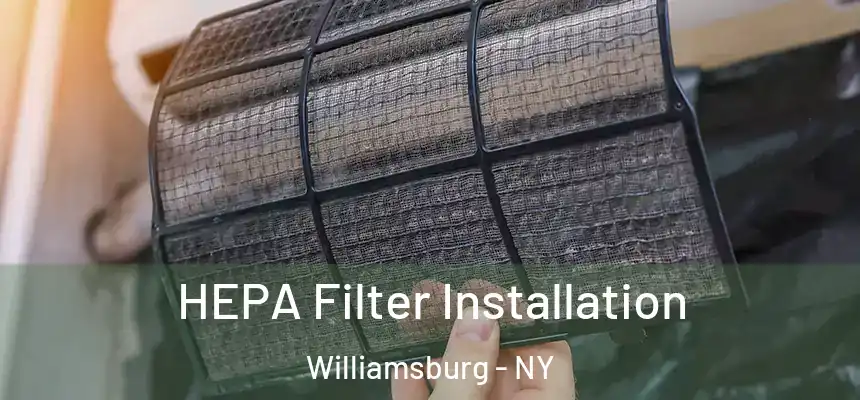 HEPA Filter Installation Williamsburg - NY