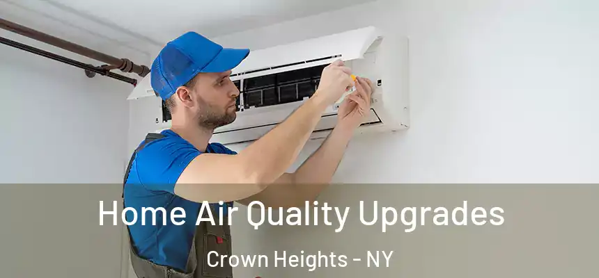 Home Air Quality Upgrades Crown Heights - NY
