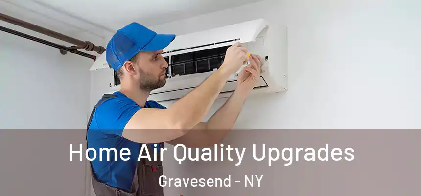  Home Air Quality Upgrades Gravesend - NY
