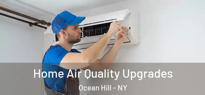 Home Air Quality Upgrades Ocean Hill - NY