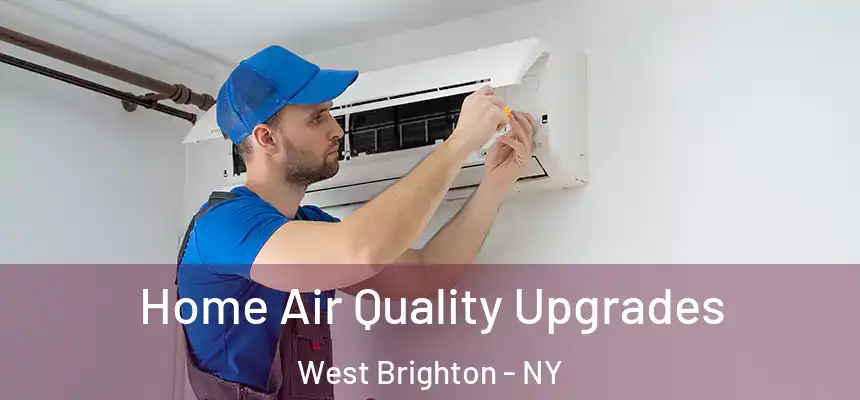 Home Air Quality Upgrades West Brighton - NY