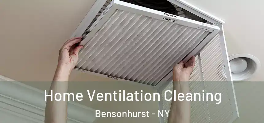 Home Ventilation Cleaning Bensonhurst - NY