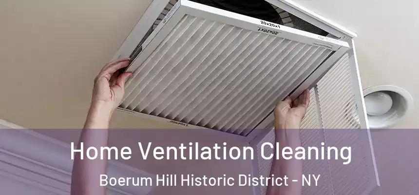 Home Ventilation Cleaning Boerum Hill Historic District - NY