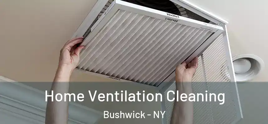 Home Ventilation Cleaning Bushwick - NY