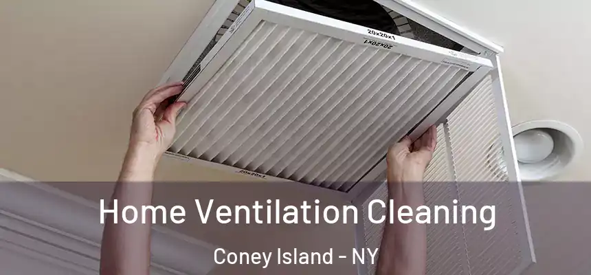 Home Ventilation Cleaning Coney Island - NY