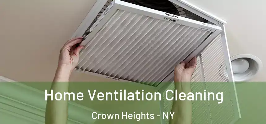 Home Ventilation Cleaning Crown Heights - NY