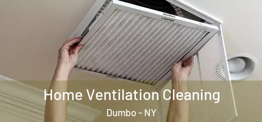 Home Ventilation Cleaning Dumbo - NY