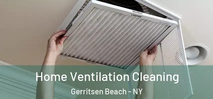 Home Ventilation Cleaning Gerritsen Beach - NY
