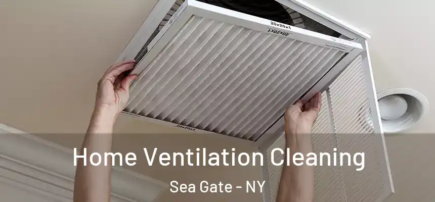 Home Ventilation Cleaning Sea Gate - NY