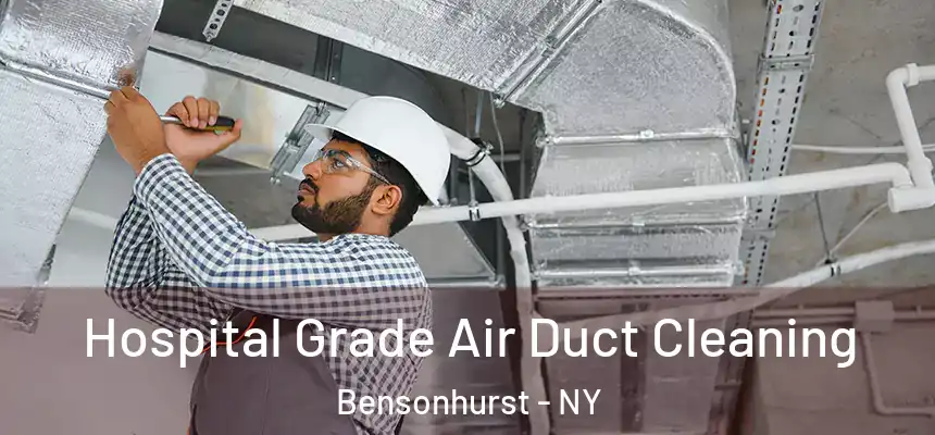  Hospital Grade Air Duct Cleaning Bensonhurst - NY