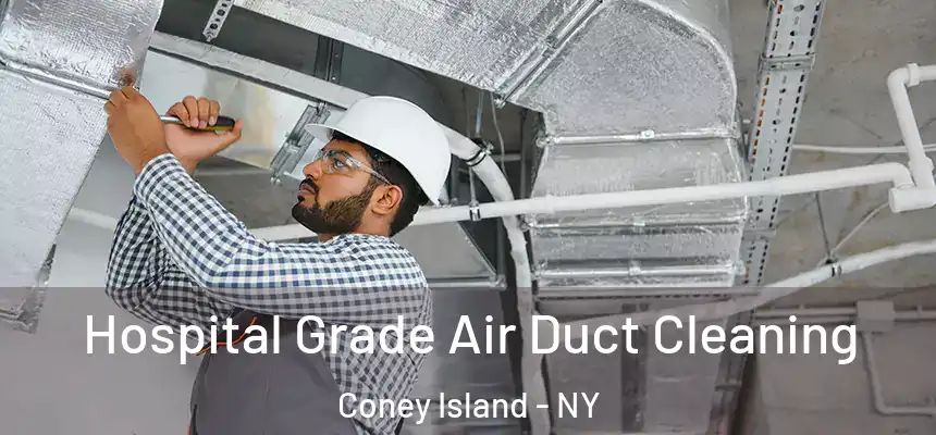  Hospital Grade Air Duct Cleaning Coney Island - NY