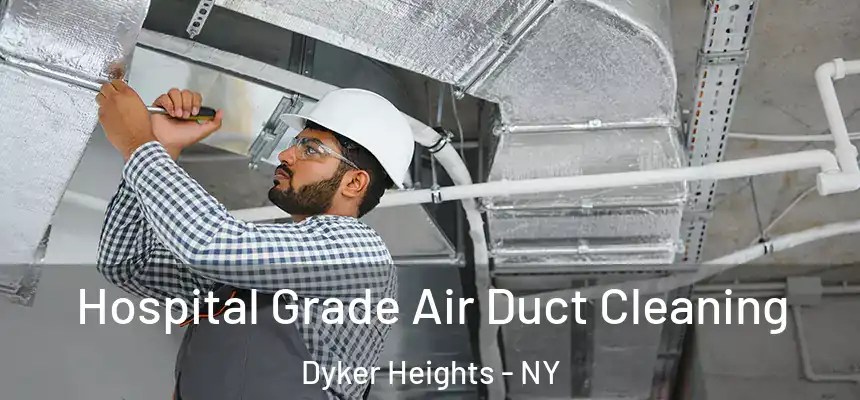 Hospital Grade Air Duct Cleaning Dyker Heights - NY