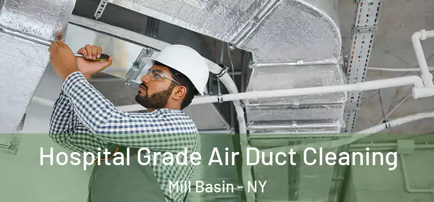  Hospital Grade Air Duct Cleaning Mill Basin - NY