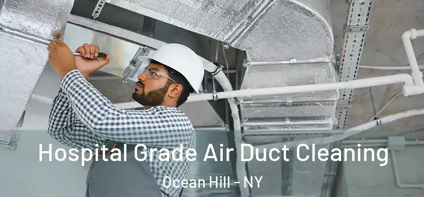  Hospital Grade Air Duct Cleaning Ocean Hill - NY