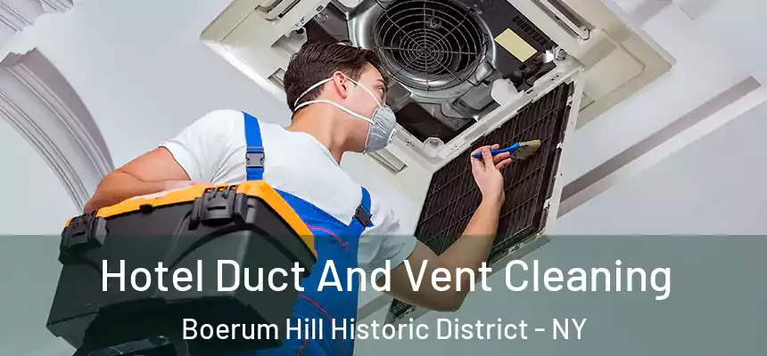 Hotel Duct And Vent Cleaning Boerum Hill Historic District - NY