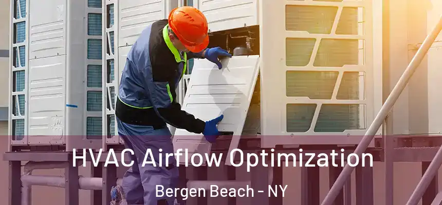 HVAC Airflow Optimization Bergen Beach - NY